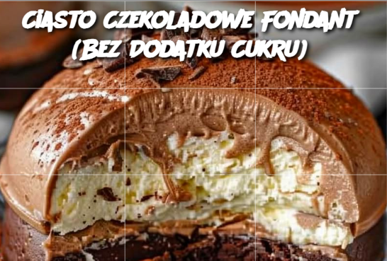 Ciasto Czekoladowe Fondant (Bez Dodatku Cukru)