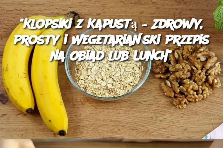 Klopsiki z Kapustą – Zdrowy, Prosty i Wegetariański Przepis na Obiad lub Lunch”