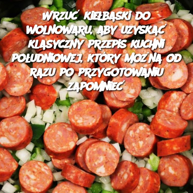 Rozkosz z kiełbasek z południa w wolnowarze: klasyka, którą należy przygotować i zapomnieć