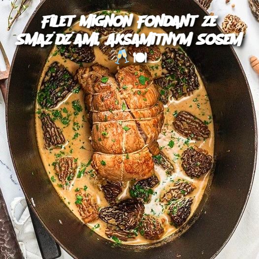 Filet Mignon Fondant ze Smażdżami, Aksamitnym Sosem 🥂🍽