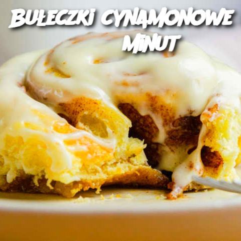 Bułeczki cynamonowe w 90 minut (Bułeczki Cynamonowe w 90 minut)