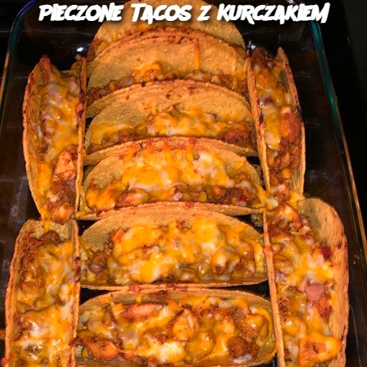 Pieczone Tacos z Kurczakiem