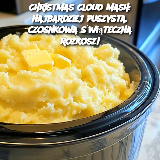 Christmas Cloud Mash: najbardziej puszysta, czosnkowa świąteczna rozkosz!