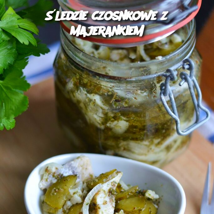 Garlic Herring with Marjoram (Śledzie Czosnkowe z Majerankiem)