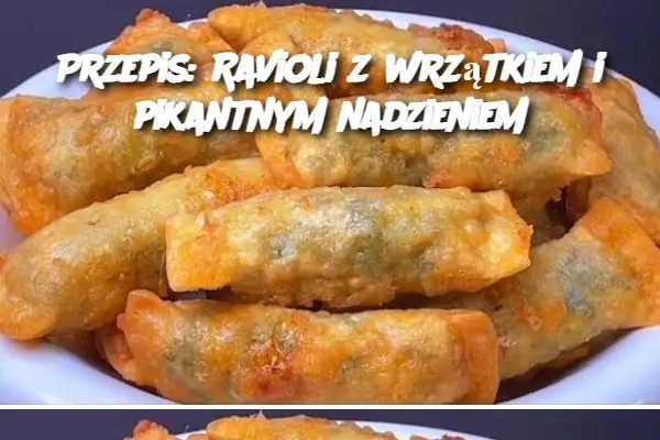 Ravioli z wrzątkiem i pikantnym nadzieniem