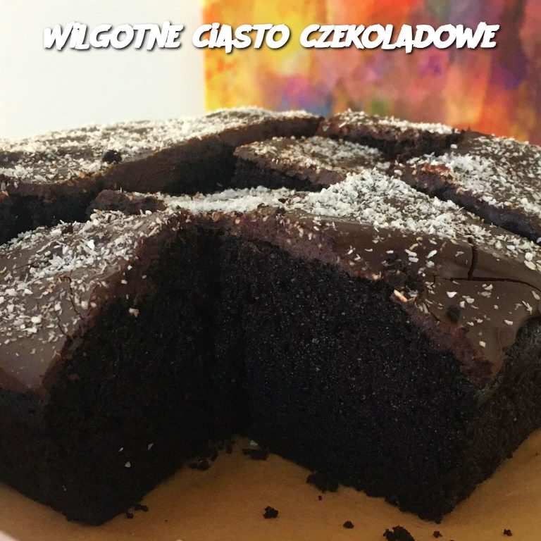 Wilgotne Ciasto Czekoladowe (Moist Chocolate Cake)