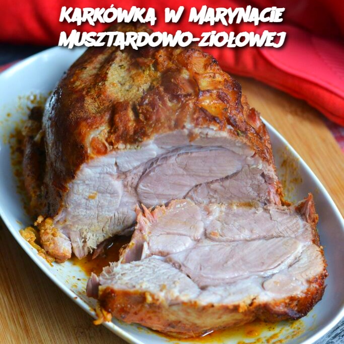 Karkówka w Marynacie Musztardowo-Ziołowej