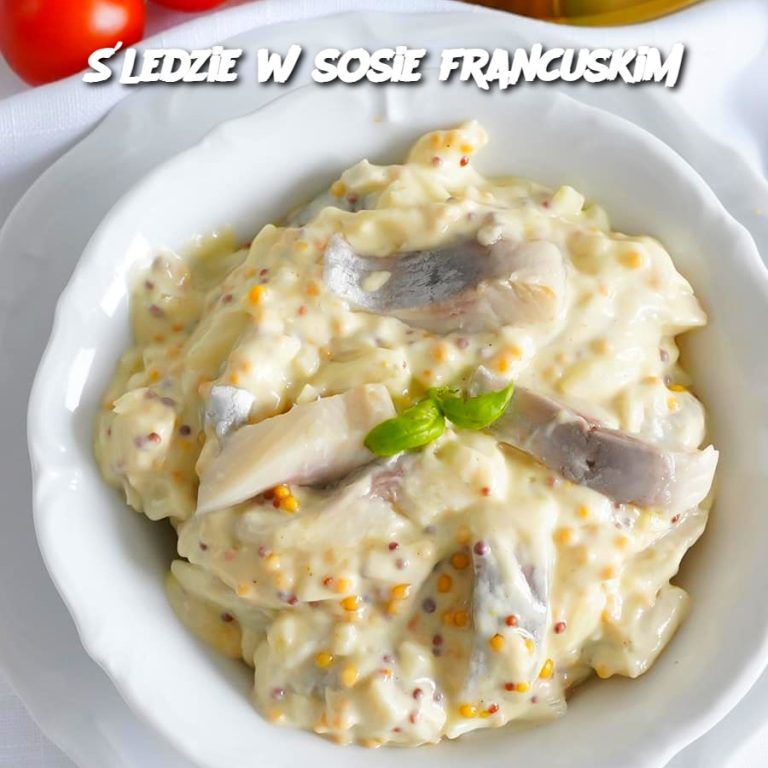 Śledzie w Sosie Francuskim (Herring in French Sauce)