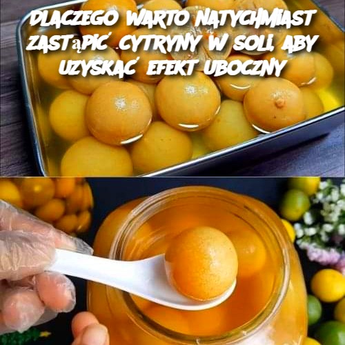 Dlaczego warto natychmiast zastąpić cytryny w soli, aby uzyskać efekt uboczny