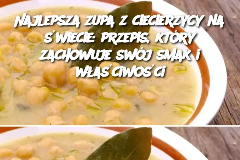 Najlepsza zupa z ciecierzycy na świecie: przepis, który zachowuje swój smak i właściwości