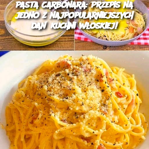 Pasta Carbonara: Przepis na jedno z najpopularniejszych dań kuchni włoskiej!