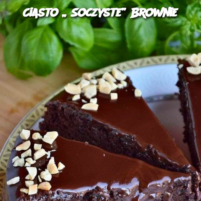 Ciasto „Soczyste” Brownie