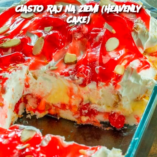 Ciasto Raj na Ziemi (Heavenly Cake)