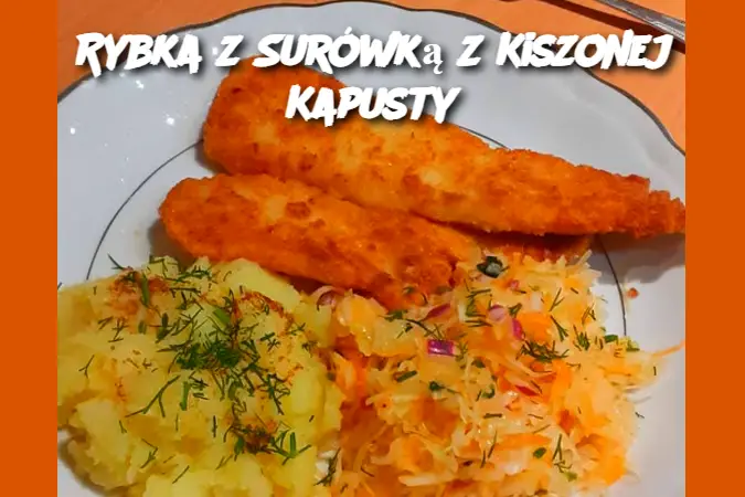 Rybka z Surówką z Kiszonej Kapusty