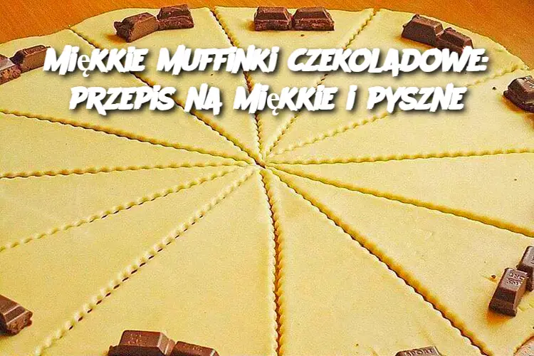 Miękkie muffinki czekoladowe: przepis na miękkie i pyszne