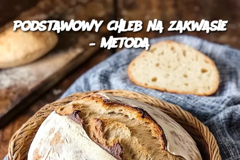 Podstawowy chleb na zakwasie – metoda