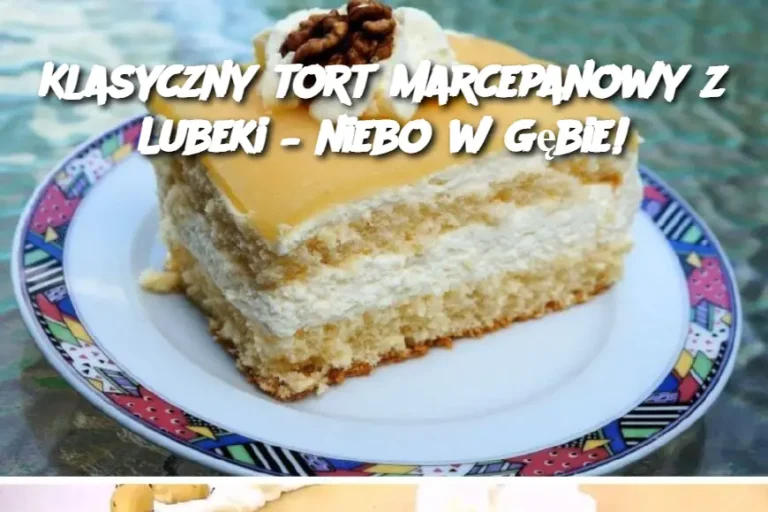 Klasyczny Tort Marcepanowy z Lubeki – Niebo w Gębie!