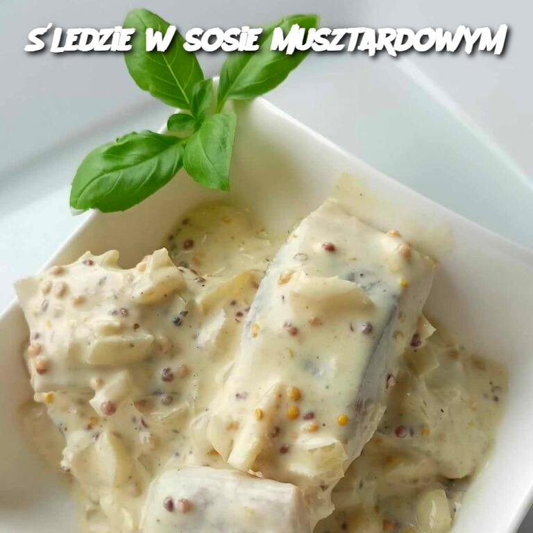 Śledzie w Sosie Musztardowym (Herring in Mustard Sauce)