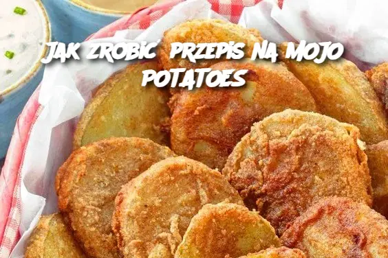 Jak zrobić przepis na MOJO POTATOES