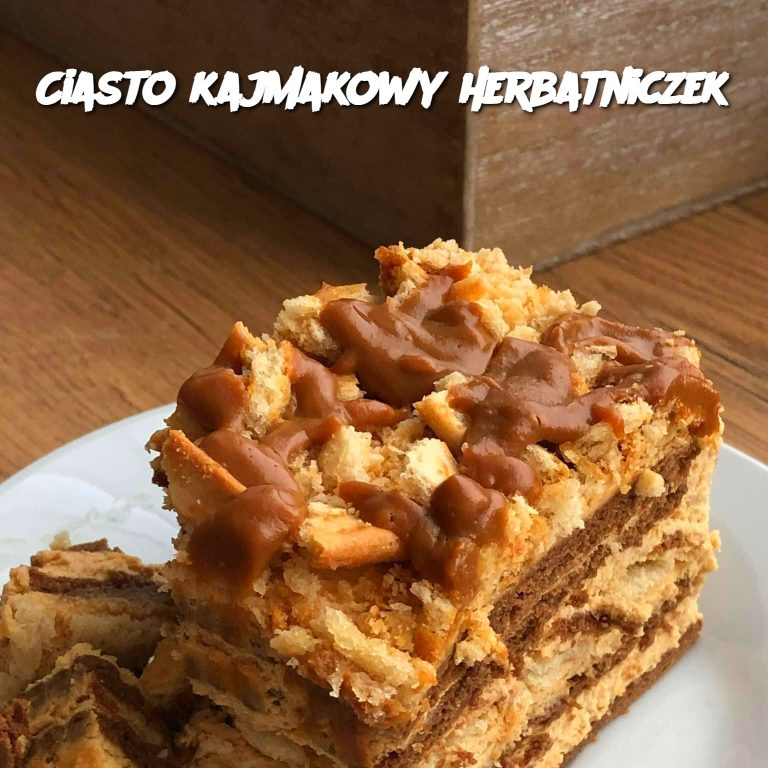 Ciasto Kajmakowy Herbatniczek