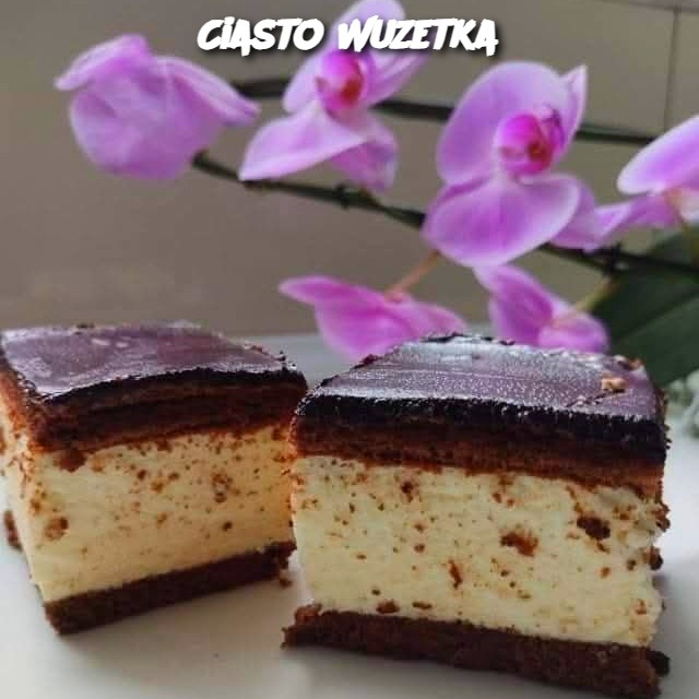 Ciasto Wuzetka - Przepis na klasyczne polskie ciasto