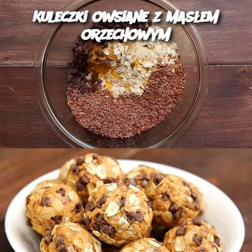 Kuleczki owsiane z masłem orzechowym