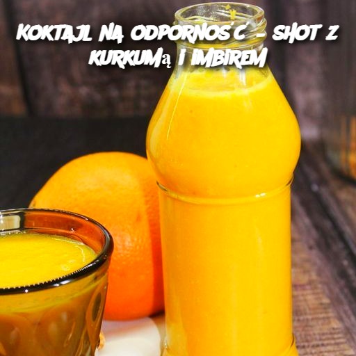 Koktajl na odporność – shot z kurkumą i imbirem