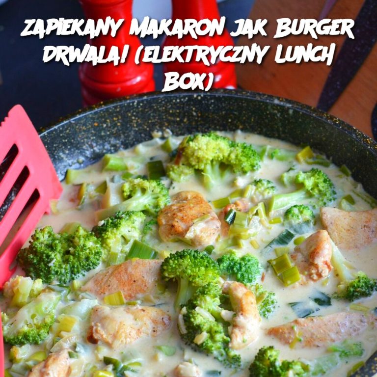 Zapiekany makaron jak Burger Drwala w elektrycznym Lunch Boxie