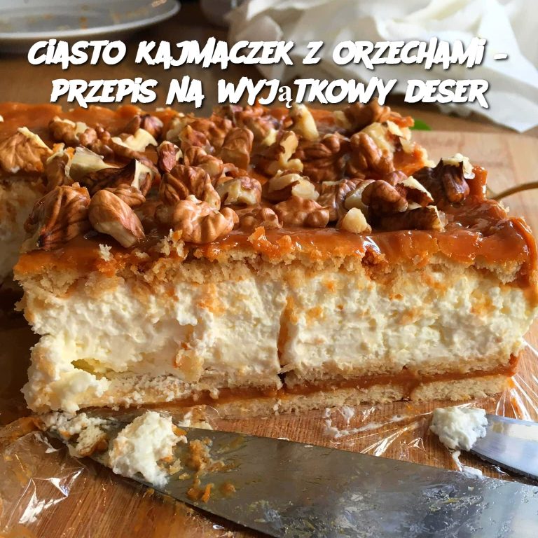 Ciasto kajmaczek z orzechami – przepis na wyjątkowy deser