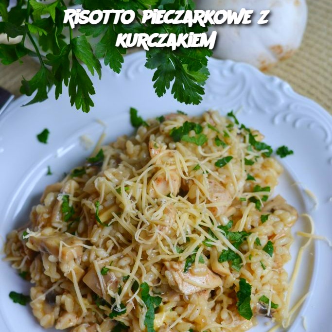 Risotto pieczarkowe z kurczakiem