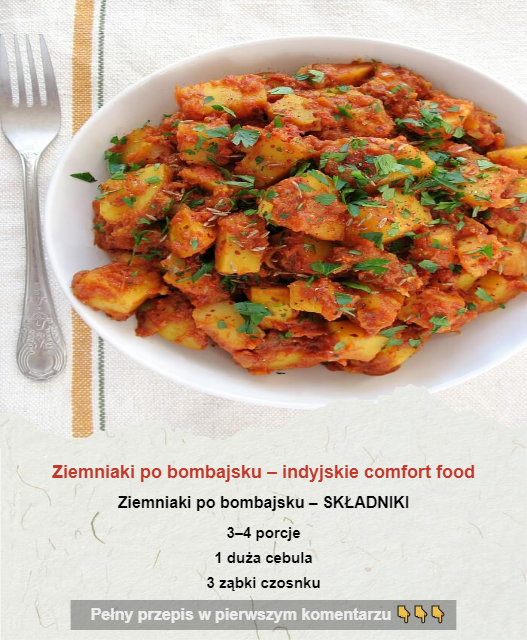 Ziemniaki po bombajsku – indyjskie comfort food