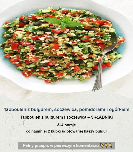 Tabbouleh z bulgurem, soczewicą, pomidorami i ogórkiemTabbouleh z bulgurem, soczewicą, pomidorami i ogórkiem