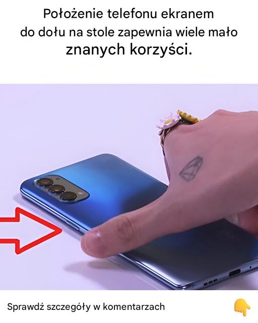 Dlaczego powinienem położyć telefon ekranem w dół?