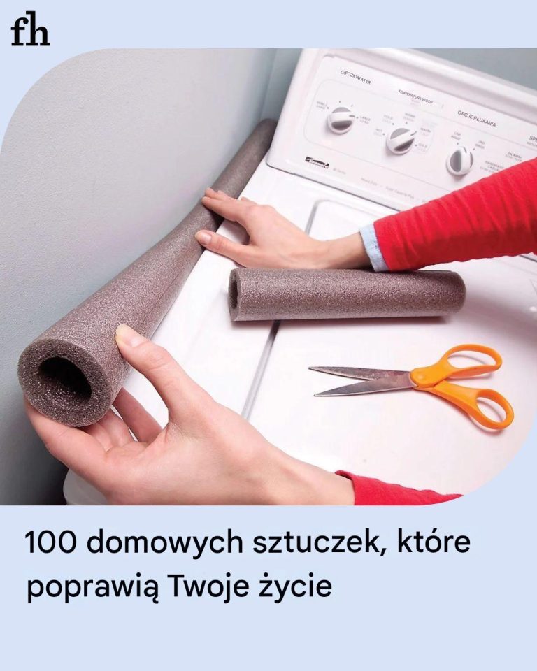 100 domowych trików, które poprawią Twoje życie