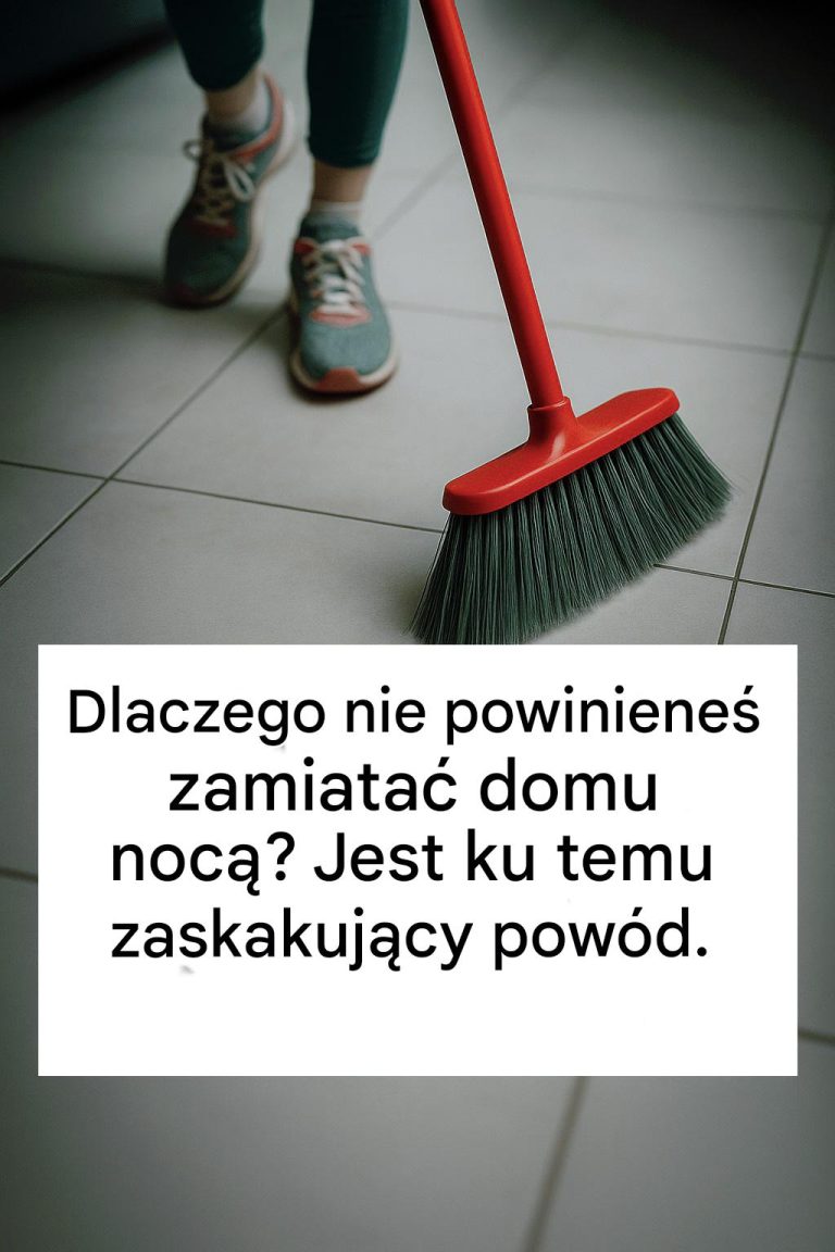 Dlaczego należy unikać zamiatania domu nocą?