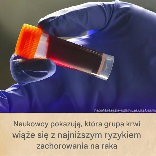 Naukowcy pokazują, która grupa krwi wiąże się z najniższym ryzykiem zachorowania na raka