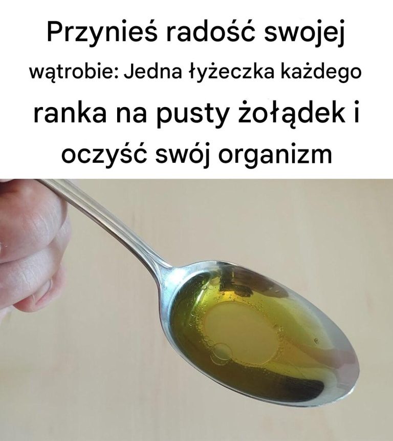 Rozkoszuj się swoją wątrobą: Jedna łyżeczka każdego ranka na pusty żołądek i oczyść organizm