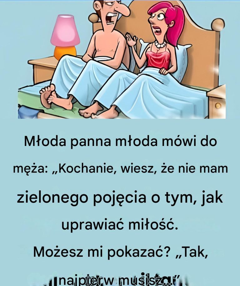 Panna młoda mówi do męża: „Kochanie, wiesz, że…”